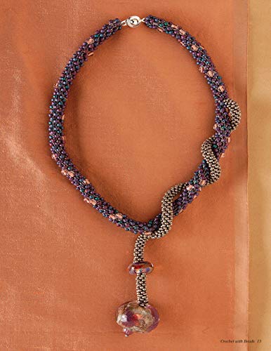 Crochet with Beads: Basic Steps and Innovative Techniques (Design Originals) Beaded Bracelets, Necklaces, Knots, Bangles, and Sets with Step-by-Step Instructions, Materials Lists, and Project Photos