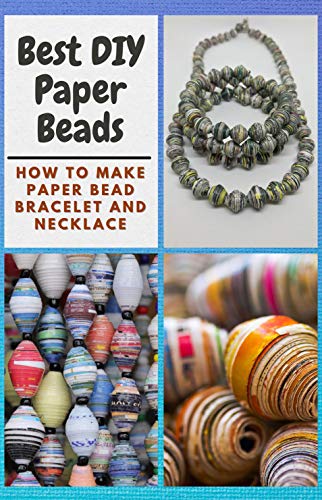 Best DIY Paper Beads: How to Make Paper Bead Bracelet and Necklace