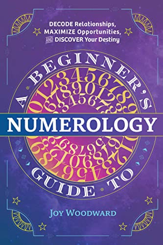 Numerology for Beginners: Decode Relationships, Maximize Opportunities