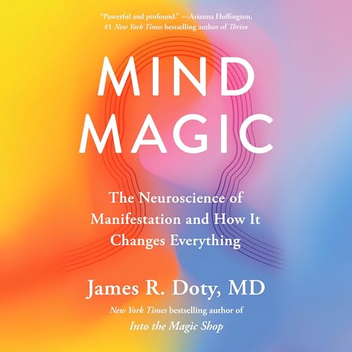 Mind Magic: Neuro Manifestation -Change Your Reality