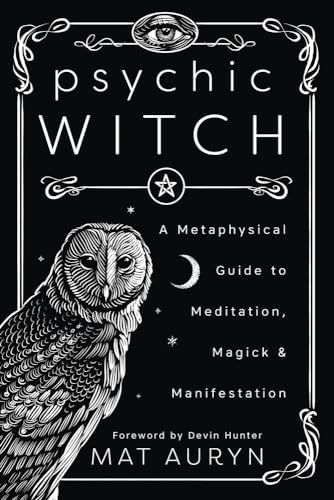 Psychic Witch: Guide to Meditation, Magick & Manifestation