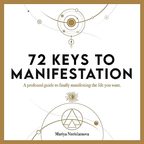 72 Keys to Manifestation: Ancient Alchemy for Today