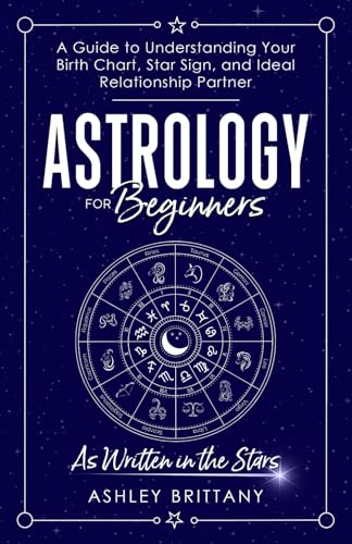Astrology for Beginners: Birth Chart, Star Sign, Ideal Partner