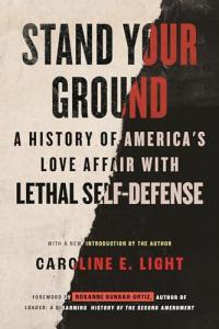 Stand Your Ground: America's Lethal Self-Defense History