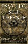 Psychic Self-Defense: The Definitive Manual for Protecting Yourself Against Paranormal Attack (Weiser Classics Series)