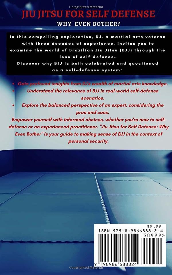 Jiu jitsu for Self Defense: Why even bother? (Why even bother? The Ultimate Self Defense Series)