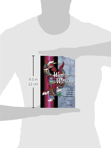 Warrior Walking: A Guide to Walking as Exercise, Meditation, and Self-Defense