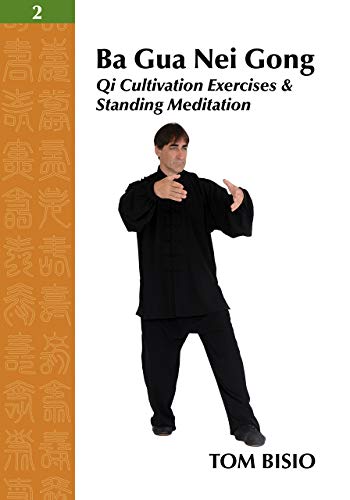 Ba Gua Nei Gong Vol. 2: Qi Cultivation Exercises & Standing Meditation