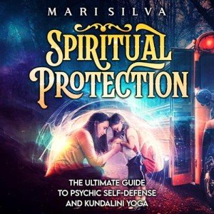 Ultimate Guide to Psychic Self-Defense & Yoga