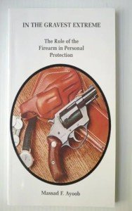 In the Gravest Extreme: Firearm Self-Defense Guide