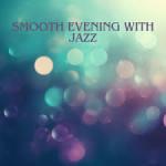 Smooth Jazz Anthems for Relaxing Vibes