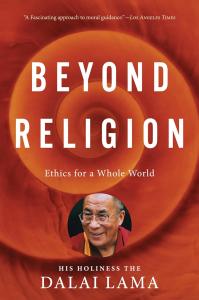 Beyond Religion: Ethics for a Whole World