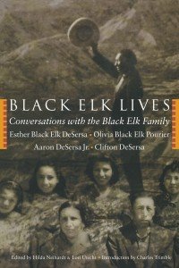 Black Elk Lives: Conversations with the Black Elk Family