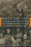 Black Elk Lives: Conversations with the Black Elk Family