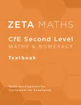 Zeta Maths CfE Second Level Maths & Numeracy Textbook