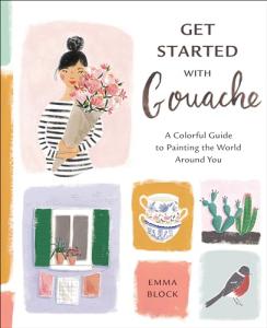 Gouache Starter Kit: A Colorful Guide to Painting